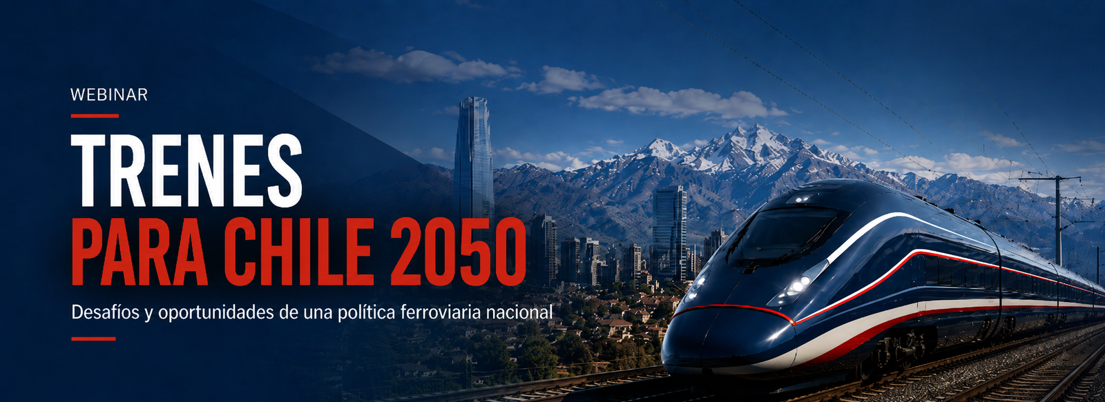 Webinar Trenes para Chile 2050 — Política Ferroviaria Nacional